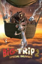 Nonton Film Big Trip 2: Special Delivery (2022) Bioskop21 Nonton Film Big Trip 2: Special Delivery (2022) Bioskop21