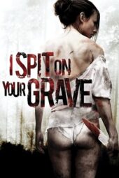 Nonton Film I Spit on Your Grave (2010) Bioskop21 Nonton Film I Spit on Your Grave (2010) Bioskop21