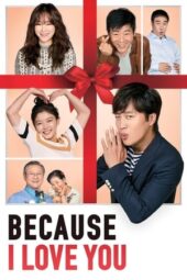 Nonton Film Because I Love You (2017) Bioskop21 Nonton Film Because I Love You (2017) Bioskop21