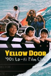 Nonton Film Yellow Door: ’90s Lo-fi Film Club (2023) Bioskop21 Nonton Film Yellow Door: ’90s Lo-fi Film Club (2023) Bioskop21