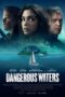 Nonton Film Dangerous Waters (2023) Bioskop21 Nonton Film Dangerous Waters (2023) Bioskop21