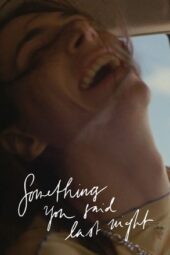 Nonton Film Something You Said Last Night (2023) Bioskop21 Nonton Film Something You Said Last Night (2023) Bioskop21