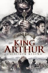 Nonton Film King Arthur: Excalibur Rising (2017) Bioskop21 Nonton Film King Arthur: Excalibur Rising (2017) Bioskop21