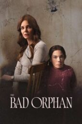 Nonton Film The Bad Orphan (2024) Bioskop21 Nonton Film The Bad Orphan (2024) Bioskop21