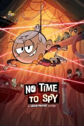 Nonton Film No Time to Spy: A Loud House Movie (2024) Bioskop21 Nonton Film No Time to Spy: A Loud House Movie (2024) Bioskop21