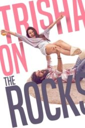 Nonton Film Trisha on the Rocks (2024) Bioskop21 Nonton Film Trisha on the Rocks (2024) Bioskop21