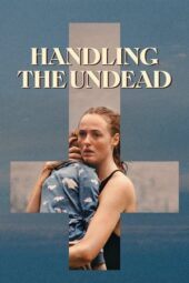 Nonton Film Handling the Undead (2024) Bioskop21 Nonton Film Handling the Undead (2024) Bioskop21
