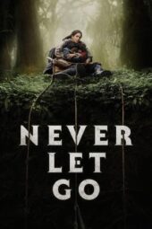 Nonton Film Never Let Go (2024) Bioskop21 Nonton Film Never Let Go (2024) Bioskop21