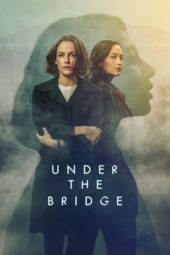 Nonton Film Under the Bridge (2024) Bioskop21 Nonton Film Under the Bridge (2024) Bioskop21