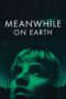 Nonton Film Meanwhile on Earth (2024) Bioskop21 Nonton Film Meanwhile on Earth (2024) Bioskop21