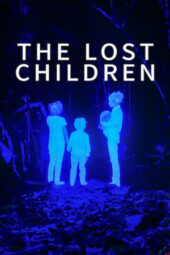 Nonton Film The Lost Children (2024) Bioskop21 Nonton Film The Lost Children (2024) Bioskop21