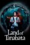 Nonton Film Land of Tanabata (2024) Bioskop21 Nonton Film Land of Tanabata (2024) Bioskop21