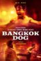Nonton Film Bangkok Dog (2024) Bioskop21 Nonton Film Bangkok Dog (2024) Bioskop21