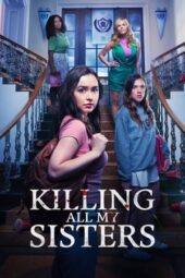 Nonton Film Killing All My Sisters (2024) Bioskop21 Nonton Film Killing All My Sisters (2024) Bioskop21