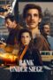 Nonton Film Bank Under Siege (2024) Bioskop21 Nonton Film Bank Under Siege (2024) Bioskop21