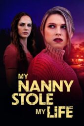 Nonton Film My Nanny Stole My Life (2024) Bioskop21 Nonton Film My Nanny Stole My Life (2024) Bioskop21