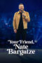 Nonton Film Your Friend, Nate Bargatze (2024) Bioskop21 Nonton Film Your Friend, Nate Bargatze (2024) Bioskop21