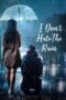 Nonton Film Aku Tak Membenci Hujan (I Don’t Hate The Rain) (2024) Bioskop21 Nonton Film Aku Tak Membenci Hujan (I Don’t Hate The Rain) (2024) Bioskop21