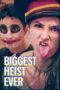 Nonton Film Biggest Heist Ever (2024) Bioskop21 Nonton Film Biggest Heist Ever (2024) Bioskop21