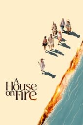 Nonton Film A House On Fire (2024) Bioskop21 Nonton Film A House On Fire (2024) Bioskop21