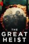 Nonton Film The Great Heist (2020) Bioskop21 Nonton Film The Great Heist (2020) Bioskop21