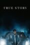 Nonton Film True Story (2021) Bioskop21 Nonton Film True Story (2021) Bioskop21