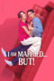 Nonton Film I Am Married…But! (2025) Bioskop21 Nonton Film I Am Married…But! (2025) Bioskop21