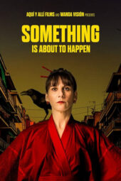 Nonton Film Something Is About to Happen (2023) Bioskop21
