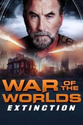 Nonton Film War of the Worlds: Extinction (2024) Bioskop21
