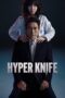 Nonton Film Hyper Knife (2025) Bioskop21 Nonton Film Hyper Knife (2025) Bioskop21