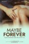 Nonton Film Maybe Forever (2024) Bioskop21 Nonton Film Maybe Forever (2024) Bioskop21