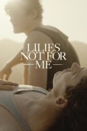 Nonton Film Lilies Not for Me (2024) Bioskop21 Nonton Film Lilies Not for Me (2024) Bioskop21