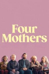 Nonton Film Four Mothers (2024) Bioskop21