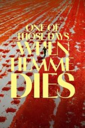 Nonton Film One of Those Days When Hemme Dies (2024) Bioskop21