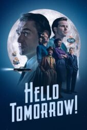Nonton Film Hello Tomorrow! (2023) Bioskop21 Nonton Film Hello Tomorrow! (2023) Bioskop21