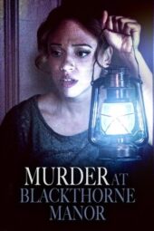 Nonton Film Murder at Blackthorne Manor (2023) Bioskop21 Nonton Film Murder at Blackthorne Manor (2023) Bioskop21