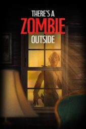 Nonton Film There’s a Zombie Outside (2024) Bioskop21