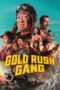 Nonton Film Gold Rush Gang (2025) Bioskop21