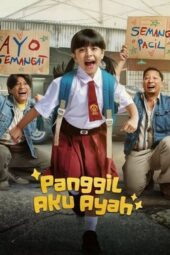 Nonton Film Panggil Aku Ayah (2025) Bioskop21