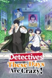 Nonton Film Detectives These Days Are Crazy! (2025) Bioskop21 Nonton Film Detectives These Days Are Crazy! (2025) Bioskop21