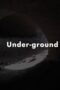 Nonton Film Under-Ground (2019) Bioskop21 Nonton Film Under-Ground (2019) Bioskop21