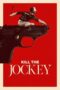 Nonton Film Kill the Jockey (2024) Bioskop21 Nonton Film Kill the Jockey (2024) Bioskop21