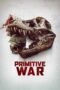 Nonton Film Primitive War (2025) Bioskop21 Nonton Film Primitive War (2025) Bioskop21