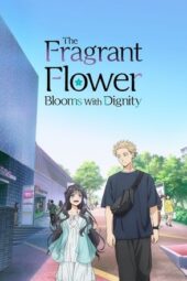 Nonton Film The Fragrant Flower Blooms with Dignity (2025) Bioskop21 Nonton Film The Fragrant Flower Blooms with Dignity (2025) Bioskop21