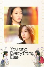 Nonton Film You and Everything Else (2025) Bioskop21