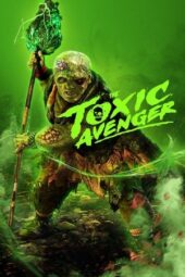 Nonton Film The Toxic Avenger (2025) Bioskop21 Nonton Film The Toxic Avenger (2025) Bioskop21