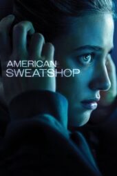 Nonton Film American Sweatshop (2025) Bioskop21 Nonton Film American Sweatshop (2025) Bioskop21