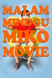 Nonton Film Malam Minggu Miko Movie (2014) Bioskop21