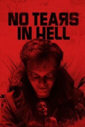Nonton Film No Tears in Hell (2025) Bioskop21 Nonton Film No Tears in Hell (2025) Bioskop21
