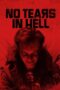 Nonton Film No Tears in Hell (2025) Bioskop21 Nonton Film No Tears in Hell (2025) Bioskop21